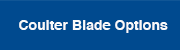 link to Coulter Blade Options